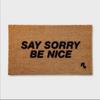 Paillasson Say Sorry Be Nice